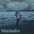 Maximalist