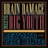 Brain Damage, Big Youth