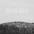 Brother North