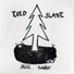 Told Slant