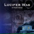 LUCIFER WAS - In Anadi's Bower