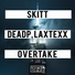 SKITT, DeadP, LaxTexx