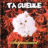Ta Gueule