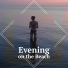 Beach House Chillout Music Academy