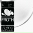 Froth