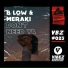 B Low, MERAKI