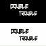 Double Trouble
