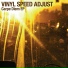 Vinyl speed adjust