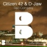 Citizen 42 & D-Jaw