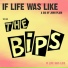 The Bips