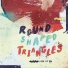 Round Shaped Triangles