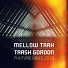 Mellow Trax & Trash Gordon