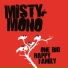 Misty mono