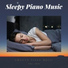 Sleepy Piano Music