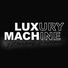 Luxury Machine
