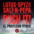 Lotus, Salt-N-Pepa, El Profesor feat. SPYZR