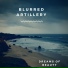 Blurred Artillery