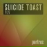 Suicide Toast