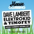 Dave Lambert & Elektrokid & Timofey