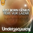 Just Born Genius feat. Vuk Lazar