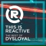 Dysloyal