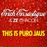 Erich Ensastigue, Ze Chacon