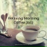 Relaxing Morning Coffee Jazz