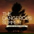 The Dangerous Summer