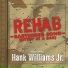 Rehab f. Hank Williams Jr.