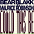 BearBlakk feat. Maurice Robinson