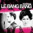 Le Bang Bang
