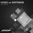 Choci vs. Dirtsnob