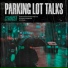Parking Lot Talks