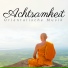 Achtsamkeit Meditationsmusik
