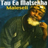 Tau Ea Matsekha