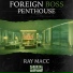 Foreign Boss, Ray Macc