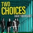 Two Choices