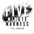 Five Minute Madness, Jack Thornton