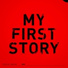 MY FIRST STORY