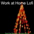Work at Home Lofi