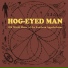 Hog-Eyed Man