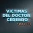 Victimas Del Doctor Cerebro