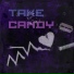 TAKE CANDY