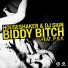 Biddy Bitch feat. DJ Sign feat. P.S.Y.