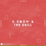 U Know & The Drill