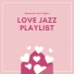 Love Jazz Playlist