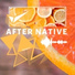 After Native