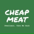 Cheap Meat