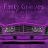 Fatty Grieves and the Frizzy Drum Tracks