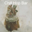 Chill Hop Bar